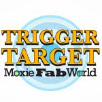 Moxie Fab World Tuesday Trigger Target