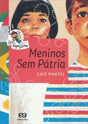 Meninos sem pátria | Luiz Puntel | Editora: Ática | São Paulo-SP | Coleção: Vaga-Lume | Outubro 2015 | ISBN: 978-85-08-18140-7 | Capa: Marcelo Martinez (baseado em ilustração original de Jayme Leão) |