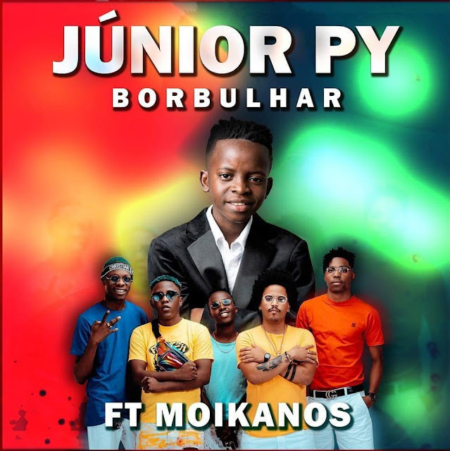 Júnior Py Feat. Os Moikanos - Borbulhar • Download Mp3, Baixar, Nova Musica, Baixar Musica ...