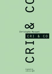 http://legrandos.blogspot.fr/2009/08/cri-co-christophe-macquet.html