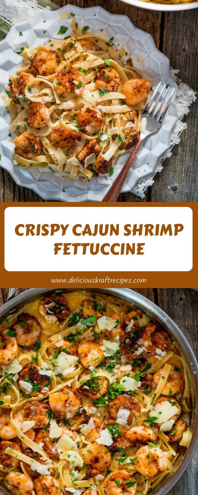 CRISPY CAJUN SHRIMP FETTUCCINE CRISPY CAJUN SHRIMP FETTUCCINE