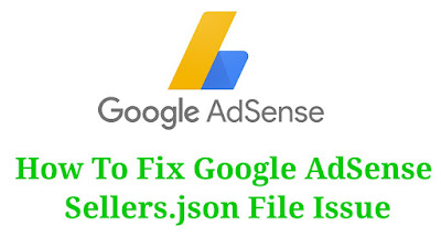 How To Fix Google AdSense Sellers.json File Issue-2021