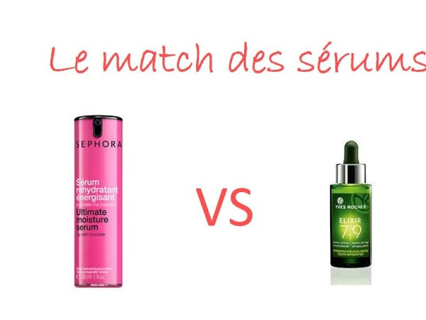 Le match des sérums : Yves Rocher VS Sephora