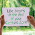 Life Begins At the End of Your Comfort Zone