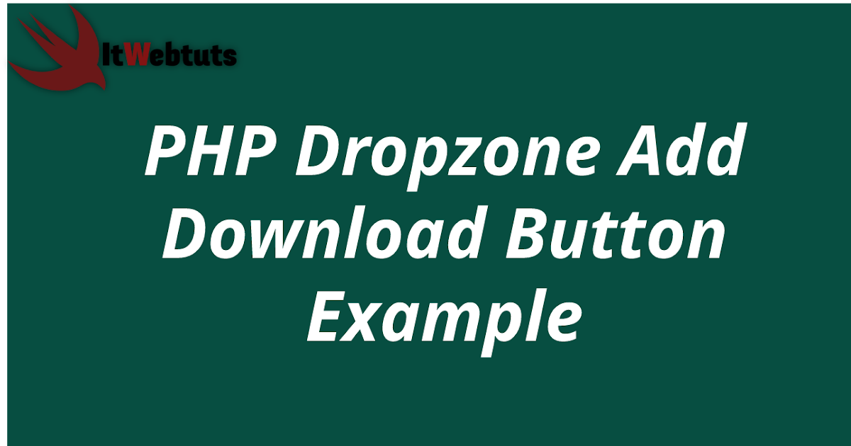 PHP Dropzone Add Download Button Example