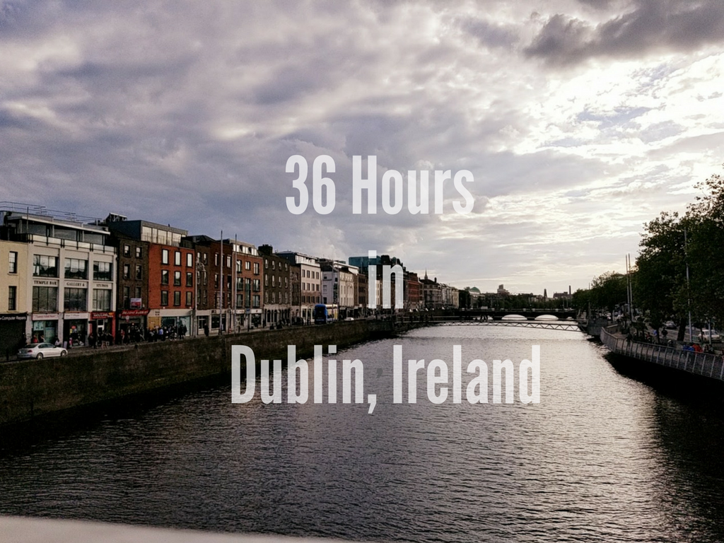 Planes, Trains, and Running Shoes 36(ish) Hours in Dublin, Ireland
