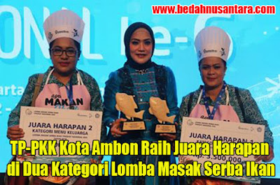 TP-PKK Kota Ambon Raih Juara Harapan di Dua Kategori Lomba Masak Serba Ikan 1 serba ikan