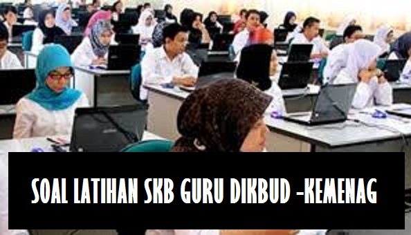 Latihan Soal Skb Guru Bahasa Indonesia Smp Sma Smk Kumpulan Info Tes Cpns Dan Pppk Kumpulan Info Tes Cpns