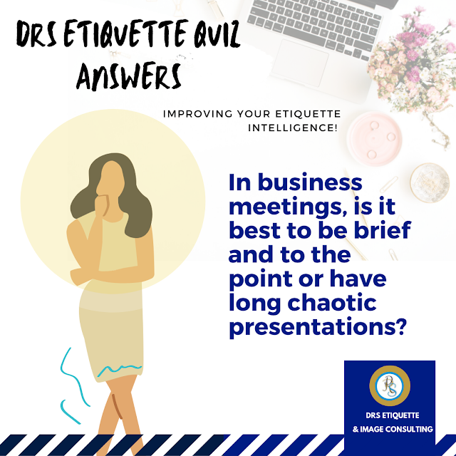 DRS Etiquette Quiz Answers: Is It OK to Be Brief in Business Meetings? . . . 