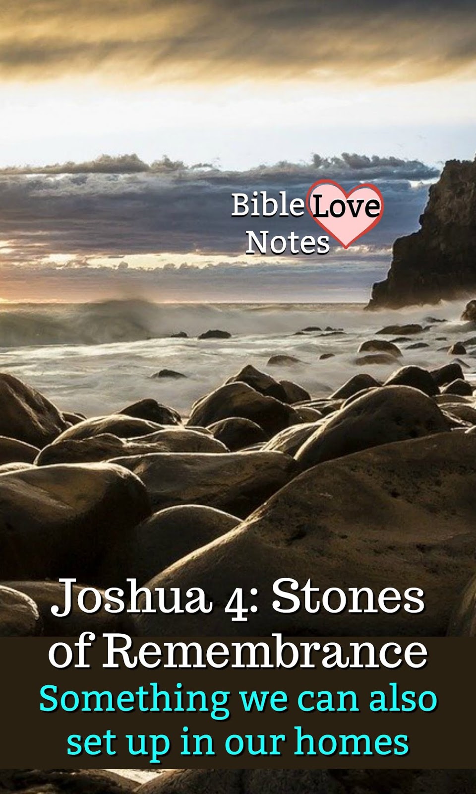 Bible Love Notes "Stones of Remembrance"