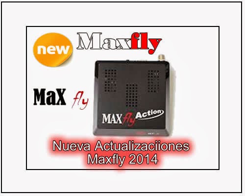 Nueva Actualizaciiones Maxfly 2014 - Receiver Dongles FTA