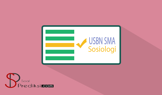 Latihan Soal Dan Kunci Tanggapan Usbn Sosiologi Sma 2019 Ilmu Utama
