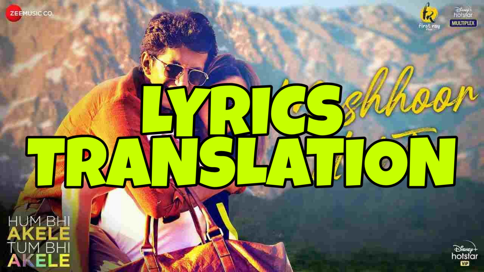 Mashhoor Hai Tu Lyrics in English With Translation Hum Bhi Akele