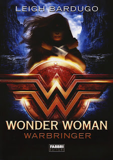 Leigh Bardugo Wonder Woman Warbringer recensione