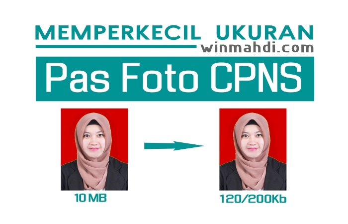 Cara Memperkecil Ukuran Pas Foto Cpns Menjadi 120 200 300 Kb Cpns 2021 Daya Tampung Snmptn Sbmptn Umptkin