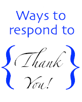 Respond to Thank You Respond to Thank You