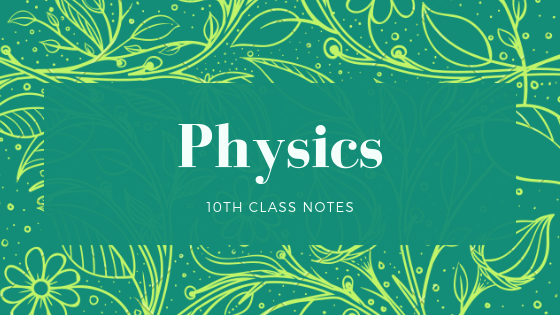 Physics- Notes-For-Class-10