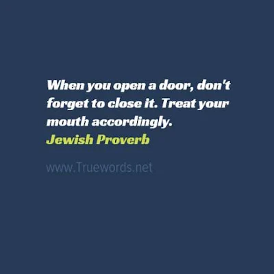 When you open a door, don't forget to close it. Treat your mouth accordingly