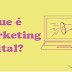 O que é Marketing Digital ? 🎯