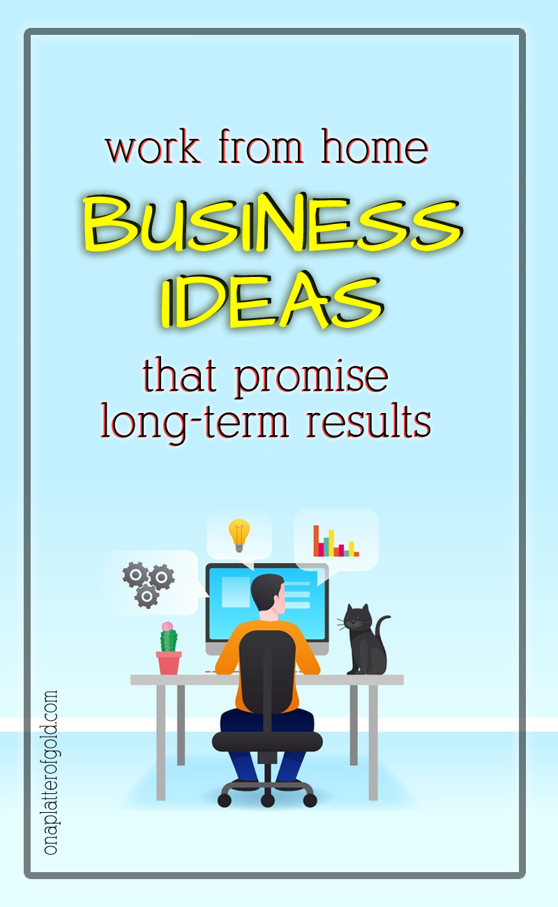 Work From Home Business Ideas That Promise Long-Term  Returns