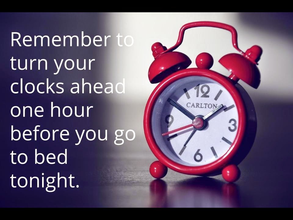 Turn Your Clocks Ahead 1 Hour Tonight