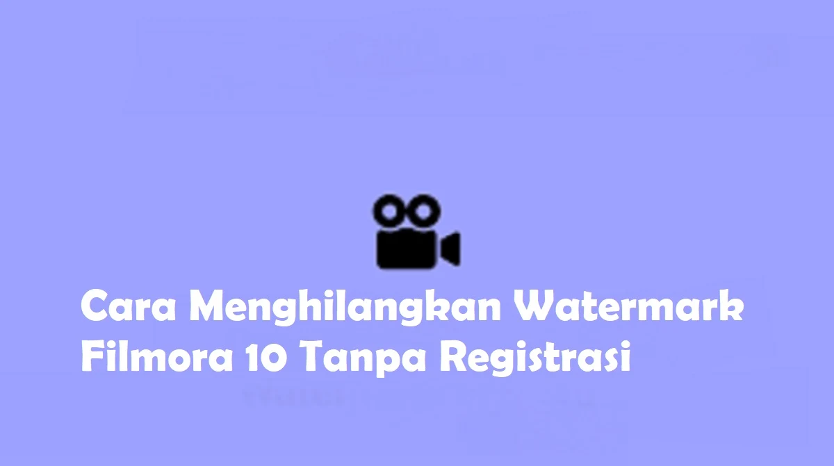 Cara Menghilangkan Watermark Filmora 10 Tanpa Registrasi