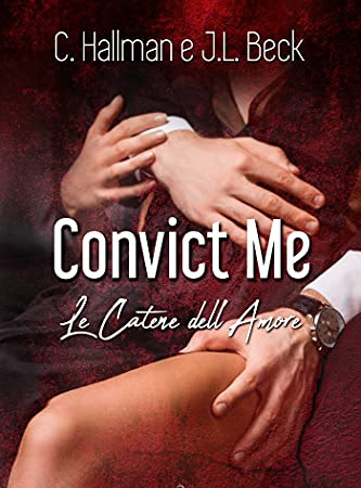 CONVICT ME, C. HALLMAN & J.L. BECK. Recensione