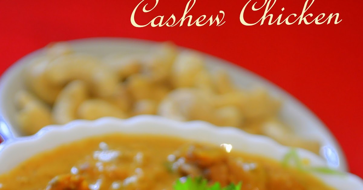 Cashew Chicken / Chicken Cashew Gravy