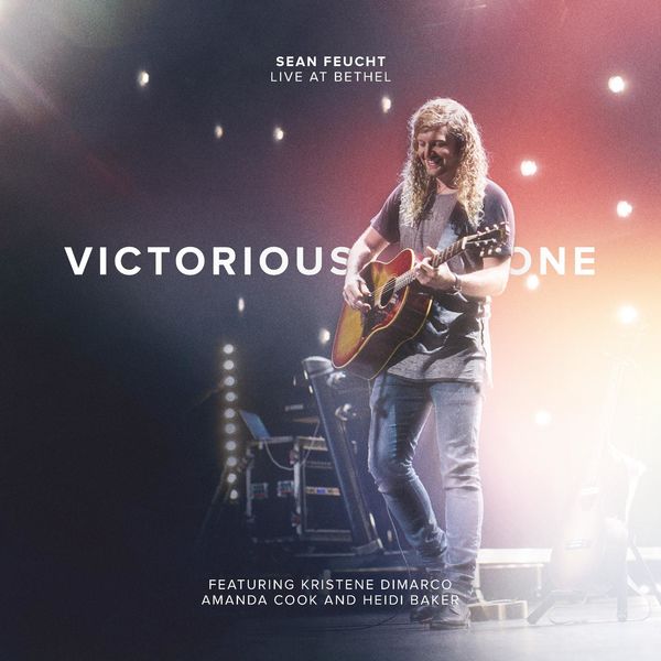 Sean Feucht – Victorious One – Live at Bethel 2015 (Exclusivo WC)