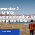 Semester 2 | HUM 103: Communication Skills | Complete Slides