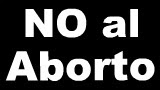 NO al Aborto.