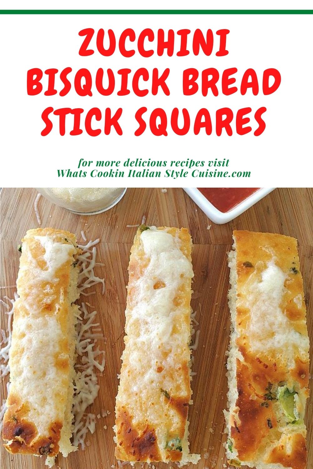 Zucchini Bisquick Bread Sticks What's Cookin' Italian Style Cuisine