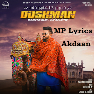  [Dilpreet Dhillon] Akdaan song video & mp3 download | Akdaan [Dilpreet Dhillon] Lyrics | new punjabi song | download punjabi song | Akdaan song Lyrics