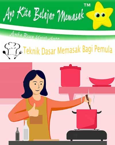 Cara Menggabungkan Tehnik Dasar Memasak Tradisional dengan Moderen Cara Cepat Supaya Pintar Masak dengan mempelajri Tehnik Dasar memasak Tradisional dan Moderen