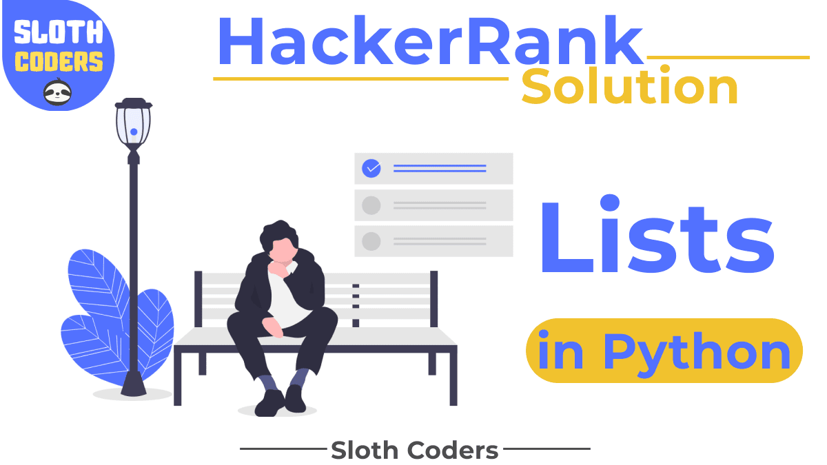 Lists in Python - Hacker Rank Solution - Sloth Coders