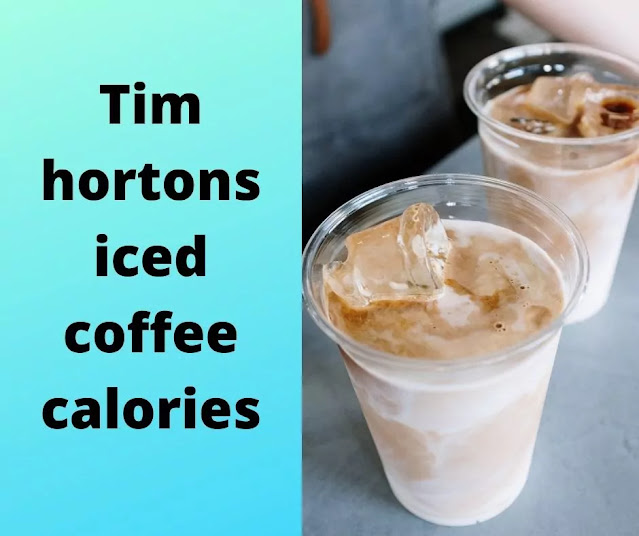 Tim hortons iced coffee calories Facts For You
