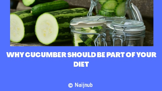 WHY CUCUMBER SHOULD BE PART OF YOUR DIET