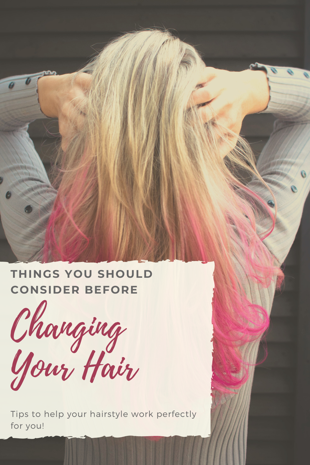 Things To Consider Before Changing Your Hair
