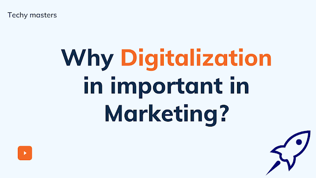 Why Digitalization in important in Marketing?
