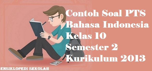 Soal essay bahasa indonesia kelas 10 semester 2 kurikulum 2013 05 picture