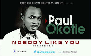 Nobody Like You - Paul Okotie 