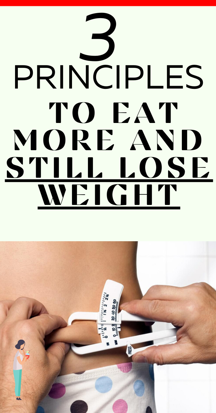 3 Principles to Eat More and Still Lose Weight Hello Healthy Q
