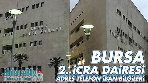 Bursa 2. İcra Dairesi Müdürlüğü Adresi ve Telefon Numarası: Bursa 2. İcra Dairesi Müdürlüğü Adresi ve Telefon Numarası: