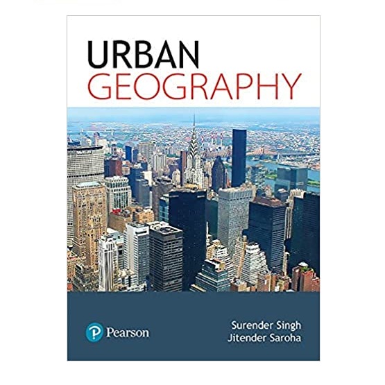 Urban Geography First Edition By Pearson Paperback, Surender Singh, Jitender Saroha (English