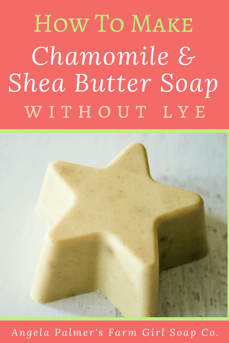 Chamomile Shea Butter Soap Recipe No Lye Soap Melt and Pour Soap Method