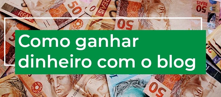 Como ganhar dinheiro com o blog ganhar dinheiro com o blogger