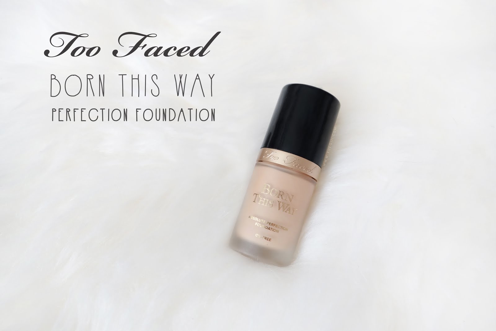 Too Faced | Born This Way Absolute Perfection Foundation Review