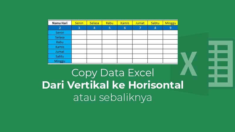 Cara Copy Data Excel Dari Vertikal Ke Horisontal dan Sebaliknya