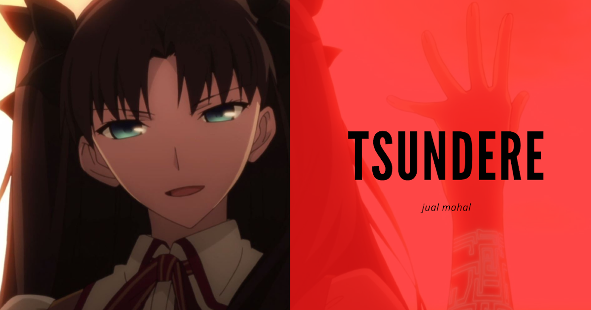 Mengenal 4 Tipe Karakter �Dere� pada Anime Tsundere Mengenal 4 Tipe Karakter �Dere� pada Anime Tsundere