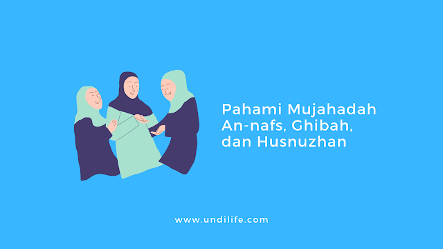Pahami Mujahadah An-nafs, Ghibah, dan Husnuzhan | Pendidikan Agama Islam